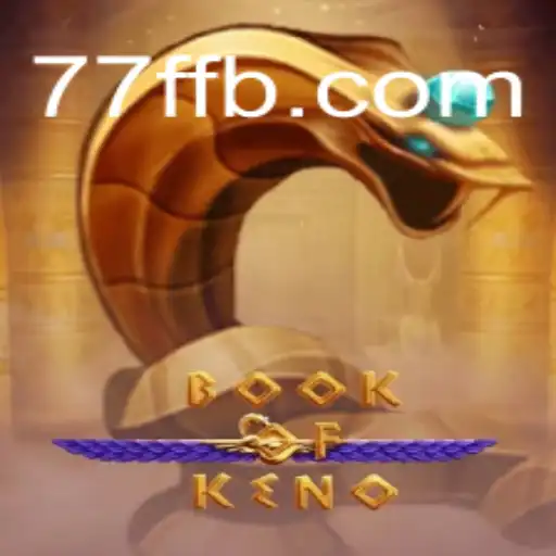 Exploring BookOfKeno: The Ultimate Slot Game for Enthusiasts